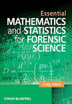 Essential Mathmatics and Statisitcs for Forensic Scientists