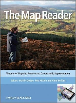 The Map Reader – Theories of Mapping Practice and Cartographic Representation