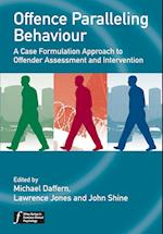 Offence Paralleling Behaviour – A Case Formulation Approach to Offender Assessment and Intervention
