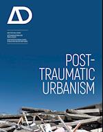 Post–Traumatic Urbanism – Architectural Design