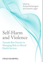 Self–Harm and Violence – Towards Best Practice in Managing Risk in Mental Health Services