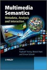 Multimedia Semantics – Metadata, Analysis and Interaction