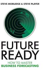 Future Ready – How to Master Business Forecasting