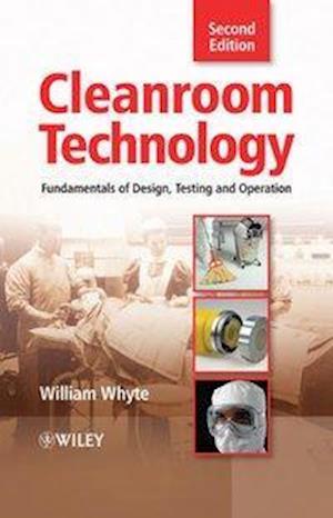 Cleanroom Technology – Fundamentals of Design, Testing and Operation 2e