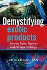 Demystifying Exotic Products – Interest Rates, Equities and Foreign Exchange