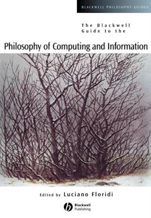 Blackwell Guide to the Philosophy of Computing and Information