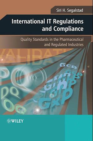 International IT Regulations and Compliance – Quality Standards in the Pharmaceutical and Regulated Industries