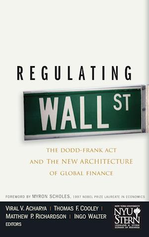 Regulating Wall Street – The Dodd–Frank Act and The New Architecture of Global Finance