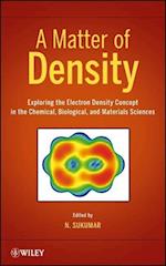 A Matter of Density – Exploring the Electron Density Concept in the Chemical, Biological and Materials Sciences