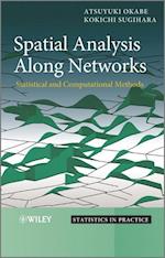 Spatial Analysis Along Networks – Statistical and Computational Methods