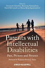 Parents with Intellectual Disabilities – Past, Present and Futures