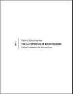 The Autopoiesis of Architecture – A New Framework for Architecture V1