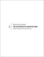 The Autopoiesis of Architecture, Volume I