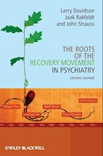 The Roots of the Recovery Movement in Psychiatry – Lessons Learned