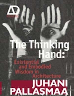 The Thinking Hand – Existential and Embodied Wisdom in Architecture