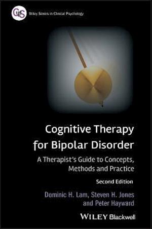 Cognitive Therapy for Bipolar Disorder – A Therapist's Guide to Concepts, Methods and Practice 2e
