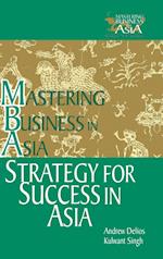 Strategy for Success in Asia (MBA Series)