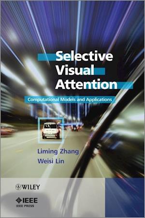 Selective Visual Attention – Computational Models and Applications