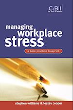 Managing Workplace Stress – A Best Practice Blueprint