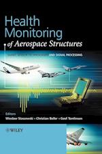 Health Monitoring of Aerospace Structures – Smart Sensor Technologies and Signal Processing