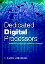 Dedicated Digital Processors – Methods in Hardware /Software System Design