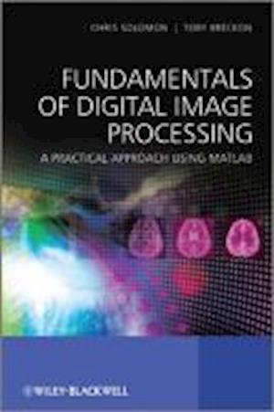Fundamentals of Digital Image Processing – A Practical Approach with Examples in Matlab