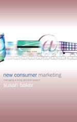 New Consumer Marketing – Managing a Living Demand System