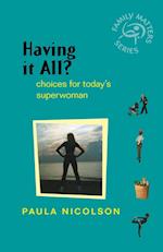 Having it All? – Choices for Today's Superwoman