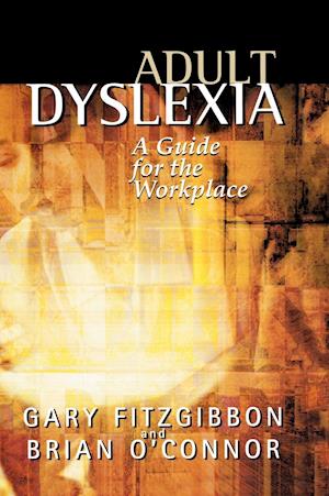 Adult Dyslexia – A Guide for the Workplace