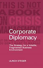 Corporate Diplomacy – The Strategy for a Volatile, Fragmented Business Environment