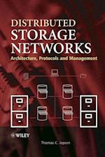Distributed Storage Networks – Architecture, Protocols and Management