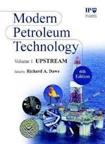 Modern Petroleum Technology V 1 – Upstream 6e