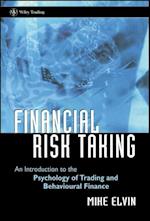 Financial Risk Taking – An Introduction to the Psychology of Trading and Behavioural Finance