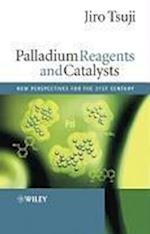 Palladium Reagents and Catalysts – New Perspectives for the 21st Century