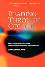 Reading through Colour – How Coloured Filters Can Reduce Reading Difficulty, Eye–strain and Headaches