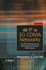 All IP in 3G CDMA Networks – The UMTS Infrastructure and Service Platforms for Future Mobile Systems