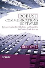 Robust Communications Software – Extreme  Availability, Reliability and Scalability for Carrier–Grade Systems