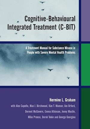 Cognitive–Behavioural Integrated Treatment (C–BIT)  – A Treatment Manual for Substance Misuse in People with Severe Mental Health Problems