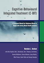 Cognitive–Behavioural Integrated Treatment (C–BIT)  – A Treatment Manual for Substance Misuse in People with Severe Mental Health Problems
