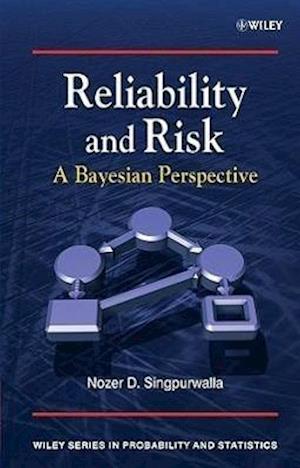 Reliability and Risk – A Bayesian Perspective