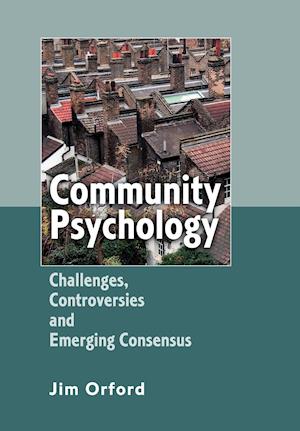 Community Psychology – Challenges, Controversies and Emerging Consensus