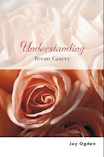 Understanding Breast Cancer