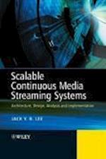 Scalable Continuous Media Streaming Systems – Architecture, Design, Analysis and Implementation