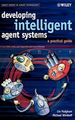 Developing Intelligent Agent Systems – A Practical  Guide