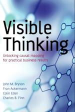 Visible Thinking – Unlocking Causal Mapping for Practical Business Results