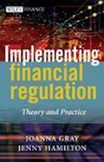Implementing Financial Regulation – Theory and Practice