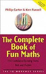 The Complete Book of Fun Maths – 250 Confidence– Boosting Tricks, Tests and Puzzles