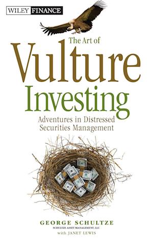 The Art of Vulture Investing – Adventures in Distressed Securities Management