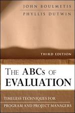 The ABCs of Evaluation: Timeless Techniques for Pr ogram and Project Managers, 3rd Edition