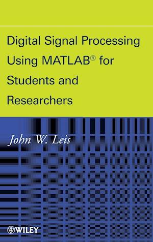 Digital Signal Processsing Using MATLAB for Students and Researchers